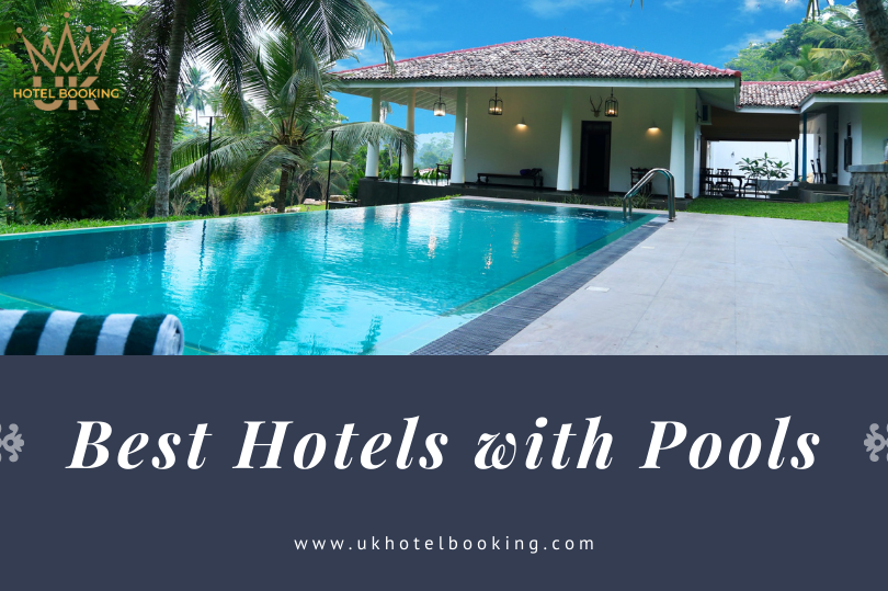 6 Best Hotels with Pools in the World for a Luxurious Stay