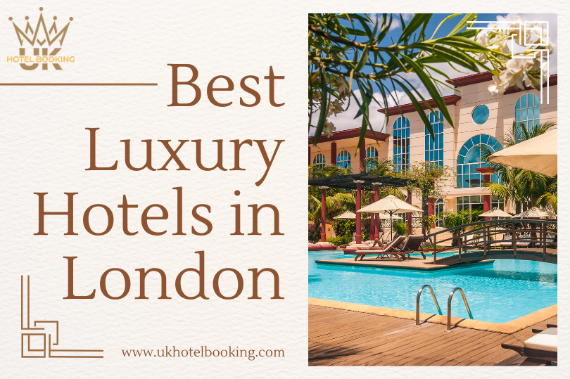 The Best Luxury Hotel in London: A Guide to the Most Luxurious Accommodations in the City