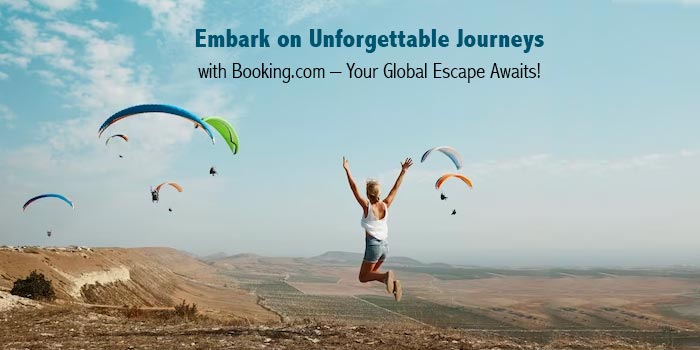 Global Escapes Await: Unforgettable Journeys with Booking.com