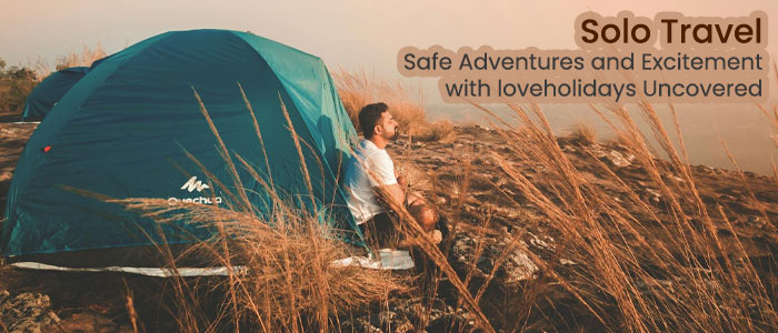 Travel Solo: Safe and Exciting Adventures with loveholidays