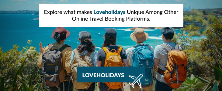 What Sets Loveholidays Apart from the Other Travel Booking Sites?