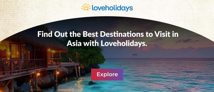 Explore Best Destinations to Visit in Asia with Loveholidays