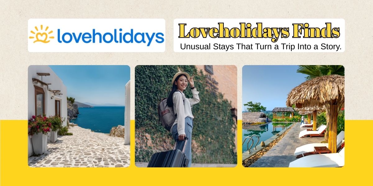 Loveholidays Finds: Unusual Stays That Turn a Trip Into a Story