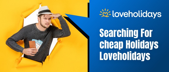 Searching For Cheap Holidays Loveholidays | Explore Now