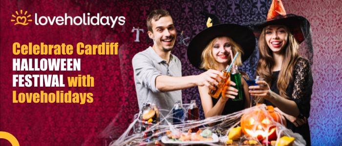 Celebrate cardiff halloween festival with Loveholidays